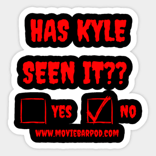 Has kyle seen it?? Shirt Sticker